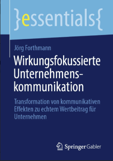 Cover des Buches "Wirkungsfokussierte Unternehmenskommunikation" von Jörg Forthmann